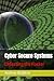 Cyber Secure Systems: Defeating the Hacker