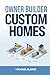 Owner Builder Custom Homes
