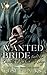 Wanted Bride for the Cruel Mafia King: Dark Mafia Romance