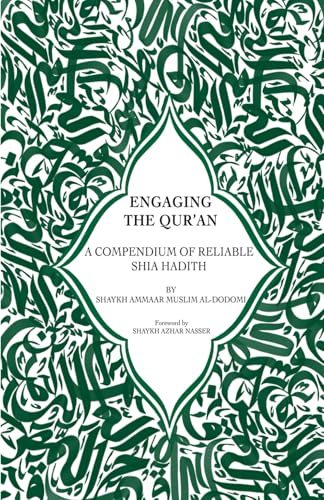 Engaging the Qur'an:: A Compendium of Reliable Shia Hadith (Paperback)