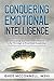 Conquering Emotional Intelligence by Ghee McConnell