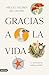 Gracias a la vida by Miguel Delibes de Castro