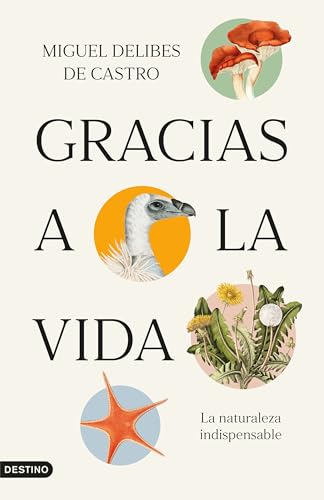 Gracias a la vida: La naturaleza indispensable (Paperback)
