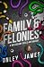 Family & Felonies by Onley James
