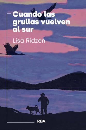 Portada de Cuando las grullas vuelven al sur, de Lisa Ridzén