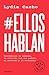 #EllosHablan. Testimonios de hombres, la relación con sus padres, el machismo y la violencia / #MenSpeak: Testimonies of Men (Spanish Edition)
