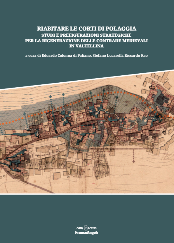 Riabitare le corti di Polaggia. Studi e prefigurazione strategiche per la rigenerazione delle contrade medievali in Valtellina (Le Radici di una identità)
