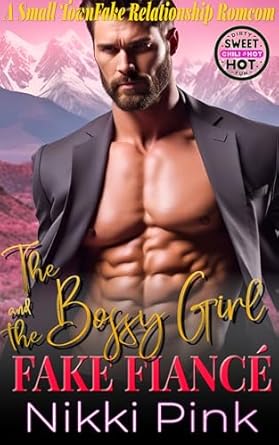 The Bossy Girl and the Fake Fiancé (Feel Good Vibes in Cherrycrush Mountain #5)