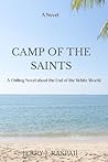 Camp of the Saints: A chilling Novel About the End of the White World