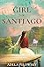The Girl from Santiago: an ...