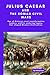 Julius Caesar and the Roman Civil Wars: Julius Caesar; Learn of the end of the Roman Republic and the beginning of the age of the Caesars and the Roman Empire.
