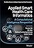 Applied Smart Health Care Informatics by Sourav De