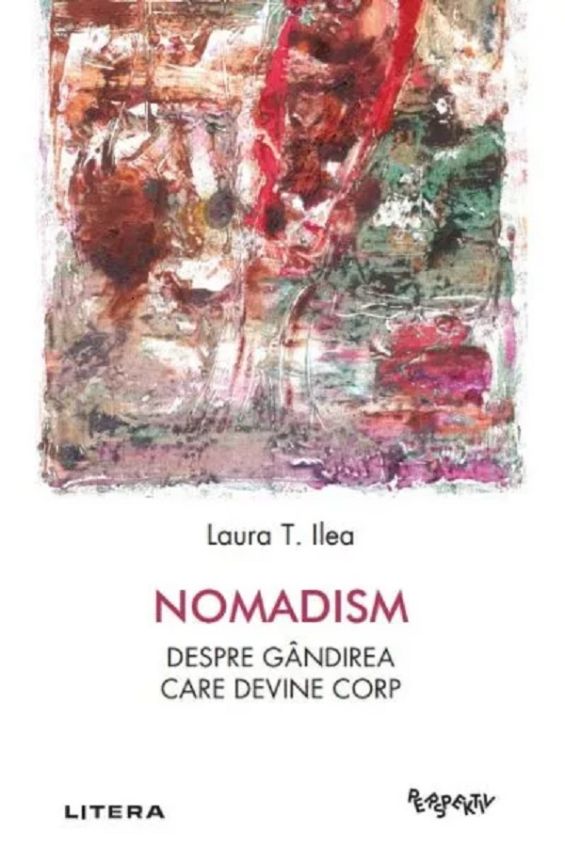 Nomadism. Despre gândirea care devine corp