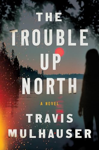 The Trouble Up North (Hardcover)