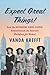 Expect Great Things!: How t...