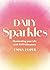 Daily Sparkles: Illuminate your Life with 1000 Glimmers