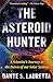 The Asteroid Hunter: A Scientist's Journey to the Dawn of our Solar System