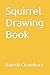 Squirrel Drawing Book