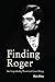 Finding Roger by Rick Elice