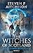 The Witches of Scotland: Th...