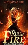 Rule of Fire (Rise of the Fifth Order, #2)