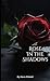A Rose in the Shadows by Alexis Bidwell