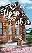 Once Upon a Cabin: Sweet Home, Alaska