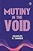 Mutiny in the Void