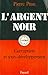 L'Argent noir: Corruption e...