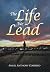 The Life We Lead by Angel Anthony Cordero The Life We Lead by Angel Anthony Cordero