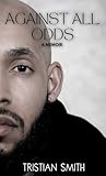 Against All Odds: A Memoir Against All Odds: A Memoir