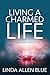Living a Charmed Life: How to Feel and Deal to Heal