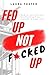 Fed Up, Not F*cked Up: Read...