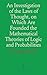 An Investigation of the Laws of Thought, on Which Are Founded... by Boole George
