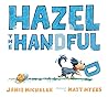 Hazel the Handful by Jamie Michalak Hazel the Handful by Jamie Michalak