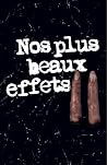Nos plus beaux effets : 2 (Nos plus beaux effets, #2) Nos plus beaux effets : 2 (Nos plus beaux effets, #2)