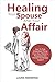 Healing Your Spouse After Y...