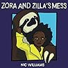 Zora and Zilla's Mess
