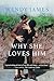 Why She Loves Him: Stories