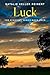 Luck by Natalie Keller Reinert Luck by Natalie Keller Reinert