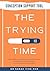 The Trying Time by Dr Sarah Vine PhD