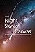 The Night Sky As Canvas: Cr...