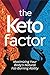 The Keto Factor: Maximizing...