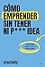 Cómo emprender sin tener ni puta idea by Ac2ality