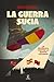 La guerra sucia by Julius Ruiz