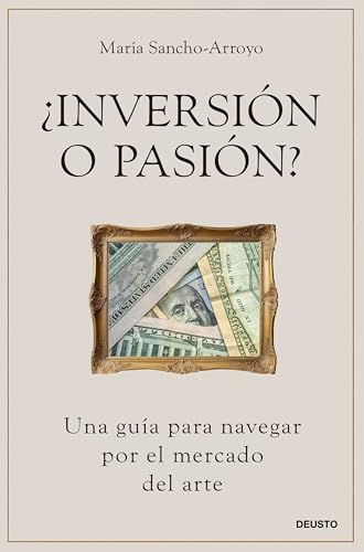¿Inversión o pasión?: Una guía para navegar por el mercado del arte (Paperback)