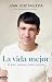 La vida mejor by Juan José Ballesta La vida mejor by Juan José Ballesta