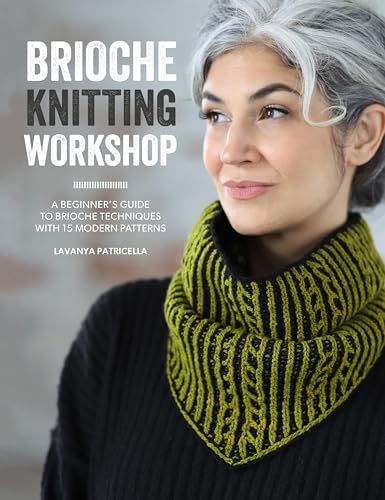 Brioche Knitting Workshop: A beginner's guide to brioche techniques with 15 modern patterns (Kindle Edition)