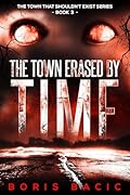 The Town Erased by Time (The Town That Shouldn't Exist #3)