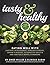 Tasty & Healthy: Eating wel...